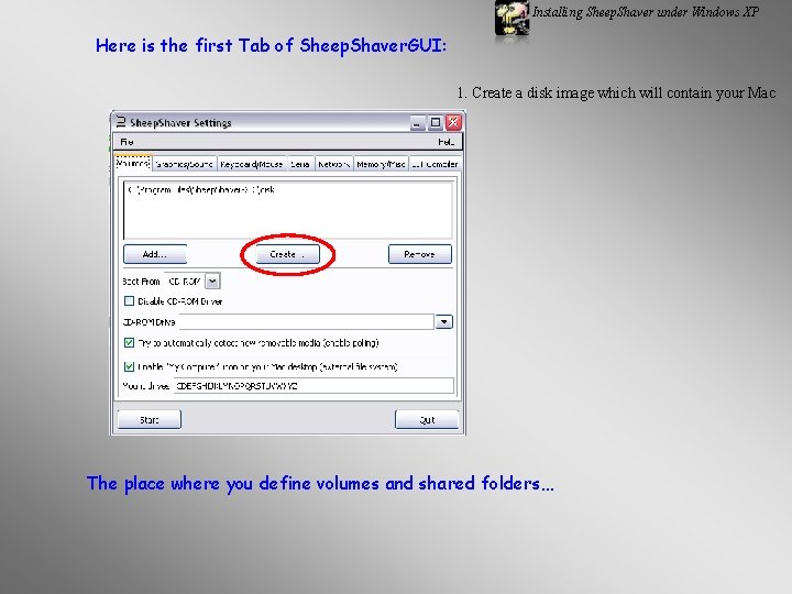 Installing Sheep. Shaver under Windows XP Here is the first Tab of Sheep. Shaver.