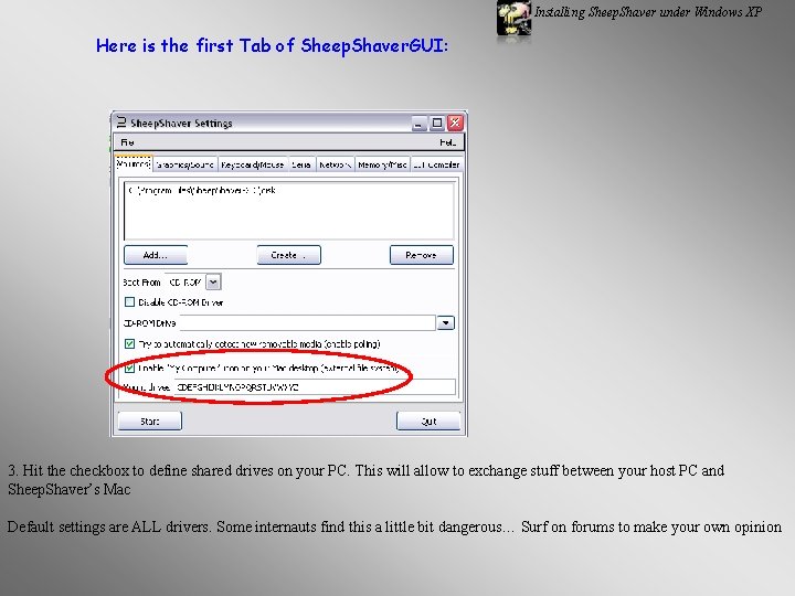 Installing Sheep. Shaver under Windows XP Here is the first Tab of Sheep. Shaver.