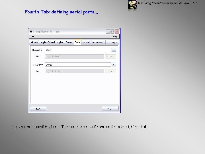 Installing Sheep. Shaver under Windows XP Fourth Tab: defining serial ports… I did not