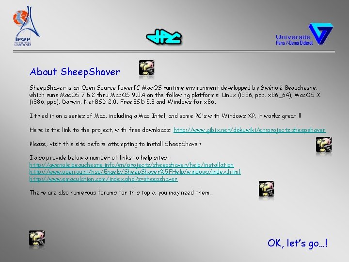 About Sheep. Shaver is an Open Source Power. PC Mac. OS runtime environment developped