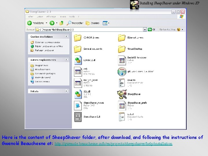 Installing Sheep. Shaver under Windows XP Here is the content of Sheep. Shaver folder,