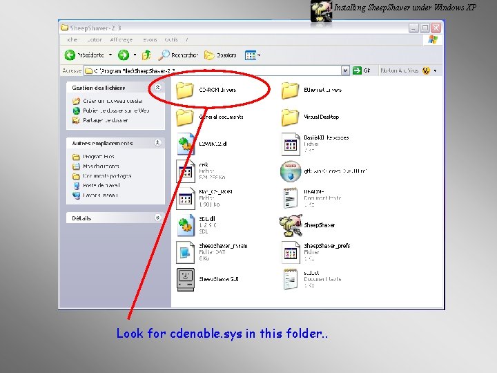 Installing Sheep. Shaver under Windows XP Look for cdenable. sys in this folder. .