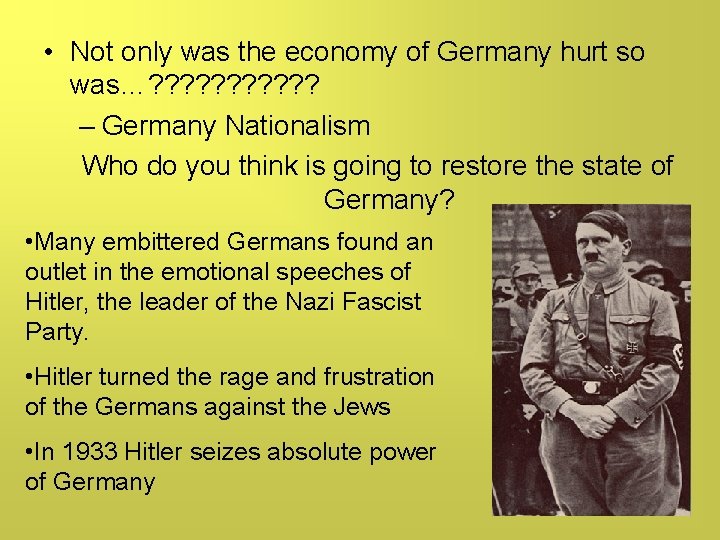  • Not only was the economy of Germany hurt so was…? ? ?