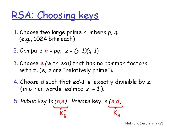 RSA: Choosing keys 1. Choose two large prime numbers p, q. (e. g. , RSA: Choosing keys 1. Choose two large prime numbers p, q. (e. g. ,