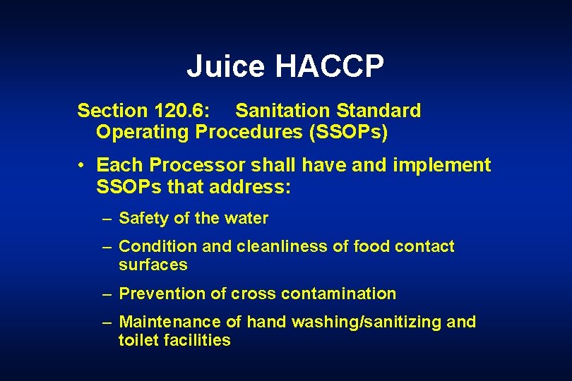 Juice HACCP Section 120. 6: Sanitation Standard Operating Procedures (SSOPs) • Each Processor shall