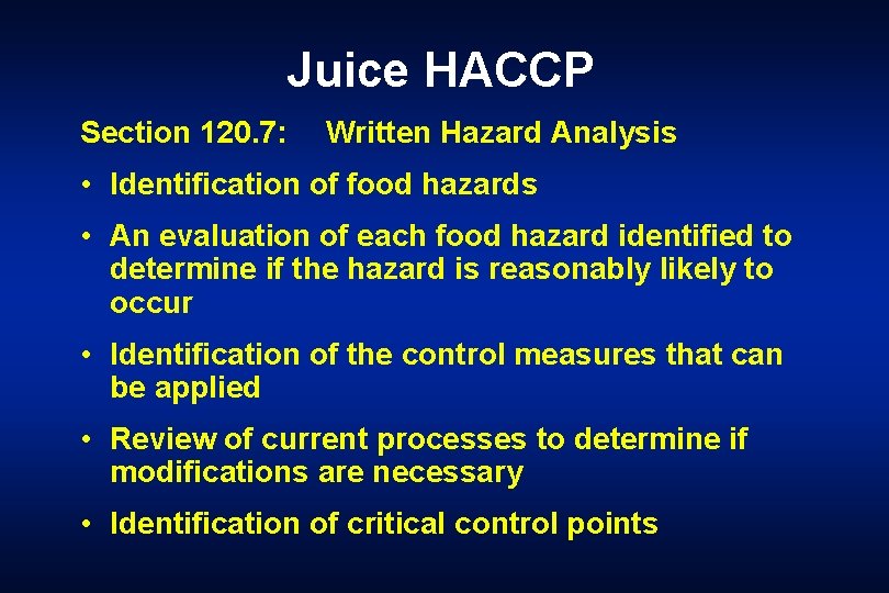 Juice HACCP Section 120. 7: Written Hazard Analysis • Identification of food hazards •
