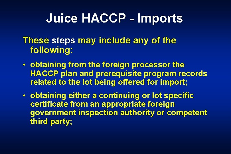 Juice HACCP - Imports These steps may include any of the following: • obtaining