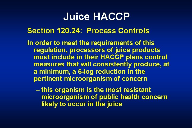 Juice HACCP Section 120. 24: Process Controls In order to meet the requirements of