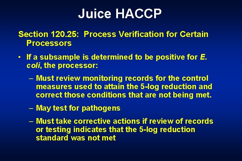 Juice HACCP Section 120. 25: Process Verification for Certain Processors • If a subsample