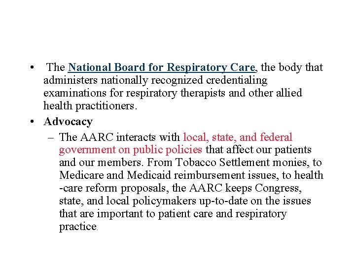  • The National Board for Respiratory Care, the body that administers nationally recognized