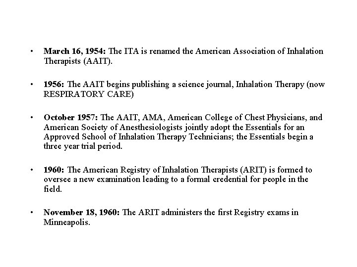  • March 16, 1954: The ITA is renamed the American Association of Inhalation