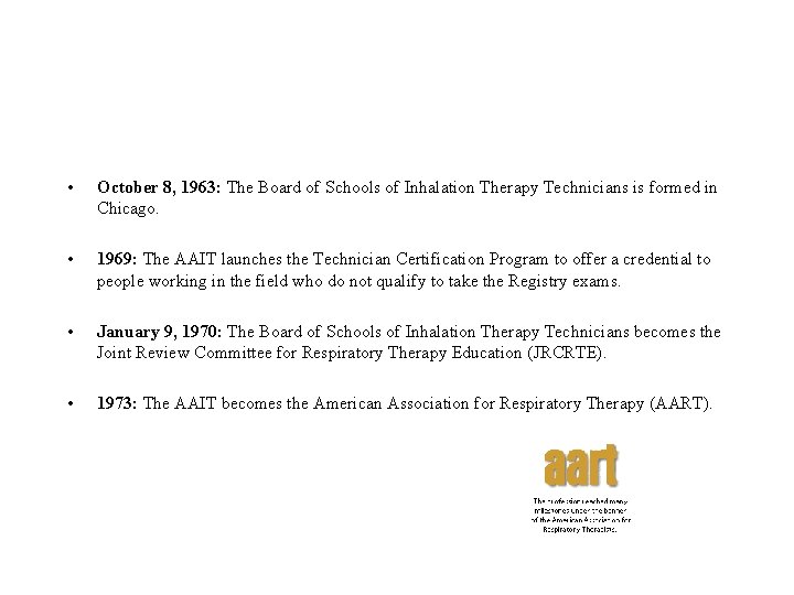  • October 8, 1963: The Board of Schools of Inhalation Therapy Technicians is