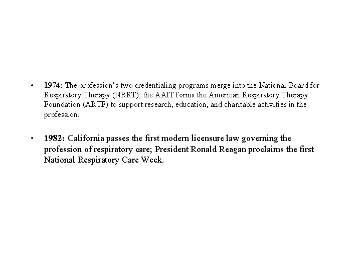  • 1974: The profession’s two credentialing programs merge into the National Board for