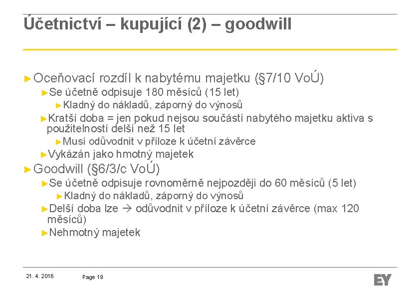 Účetnictví – kupující (2) – goodwill ► Oceňovací rozdíl k nabytému majetku (§ 7/10