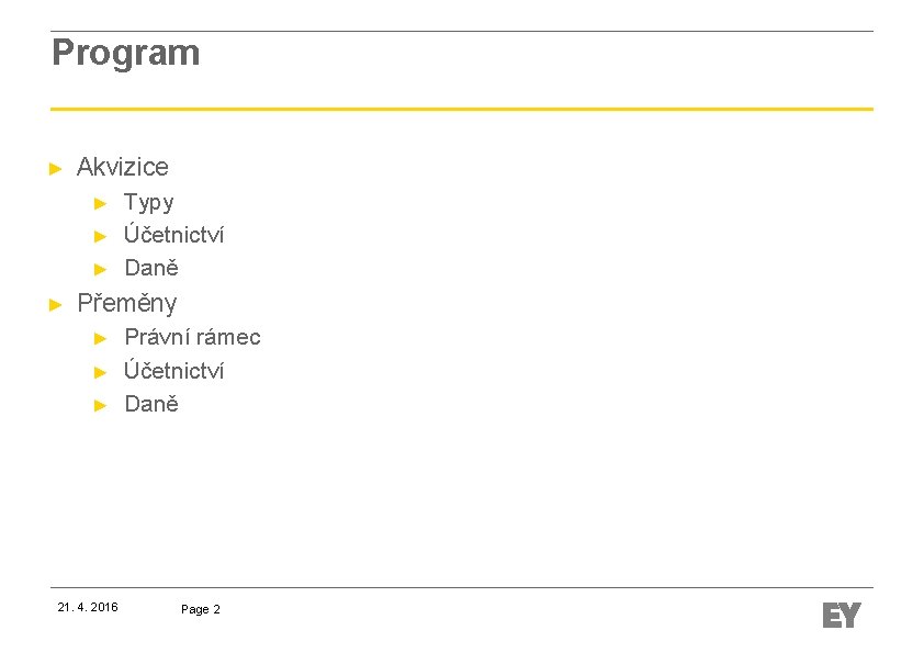 Program ► Akvizice ► ► Typy Účetnictví Daně Přeměny ► ► ► 21. 4.
