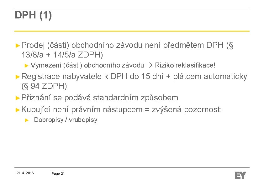DPH (1) ► Prodej (části) obchodního závodu není předmětem DPH (§ 13/8/a + 14/5/a