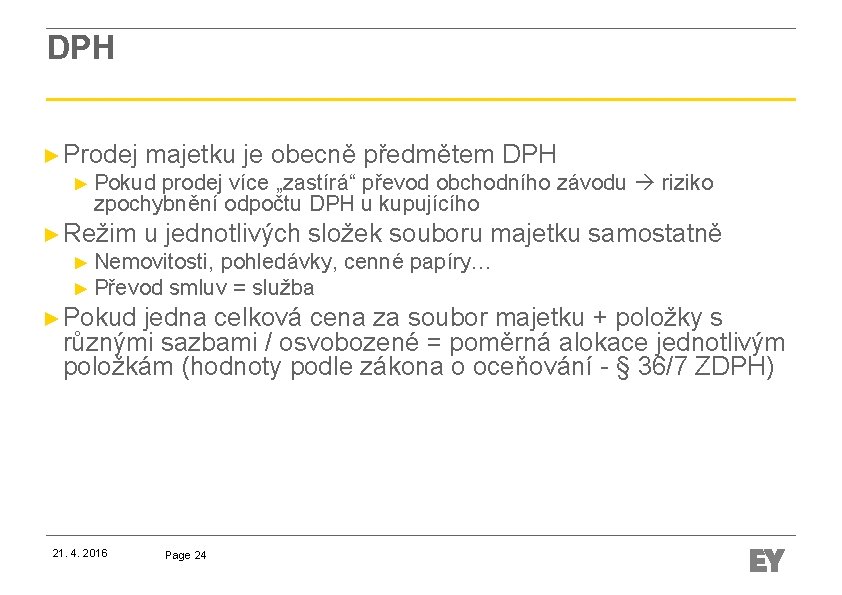 DPH ► Prodej majetku je obecně předmětem DPH ► Pokud prodej více „zastírá“ převod