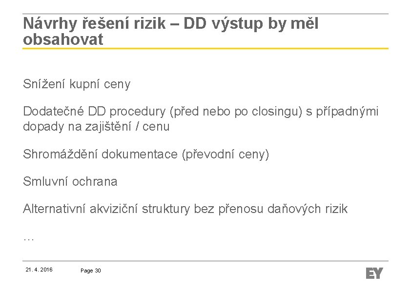 Návrhy řešení rizik – DD výstup by měl obsahovat Snížení kupní ceny Dodatečné DD