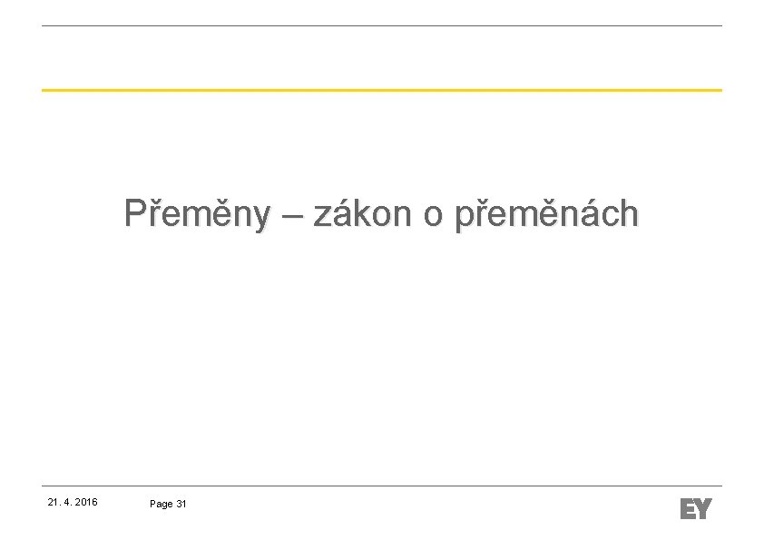 Přeměny – zákon o přeměnách 21. 4. 2016 Page 31 