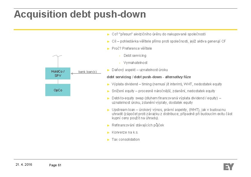 Acquisition debt push-down Hold. Co / SPV Op. Co 21. 4. 2016 Page 61