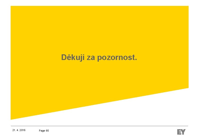 Děkuji za pozornost. 21. 4. 2016 Page 65 