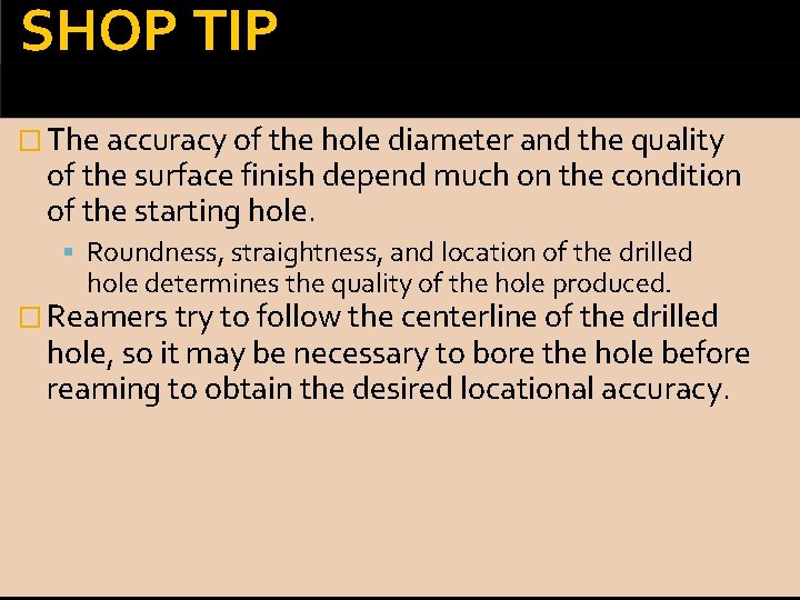 SHOP TIP tab � The accuracy of the hole diameter and the quality of