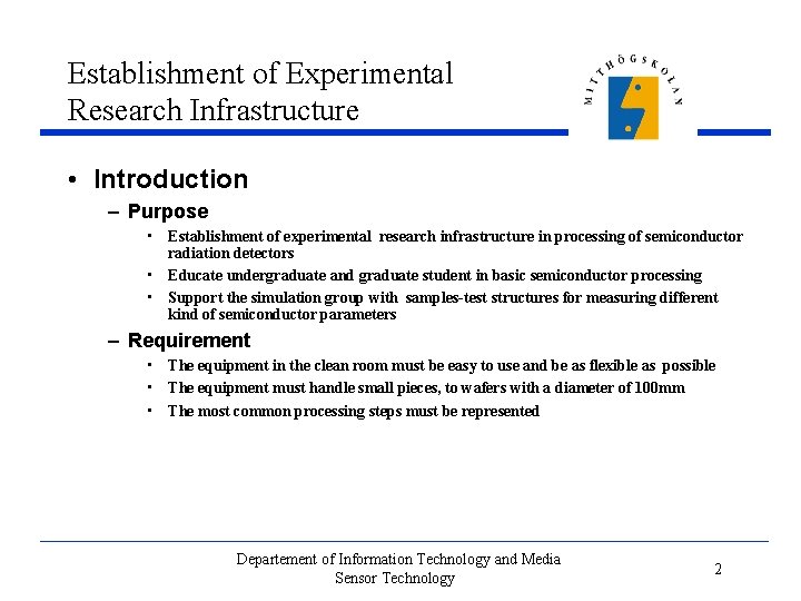Establishment of Experimental Research Infrastructure • Introduction – Purpose • Establishment of experimental research