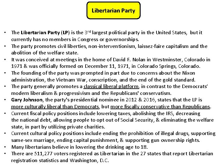 Libertarian Party • The Libertarian Party (LP) is the 3 rd largest political party