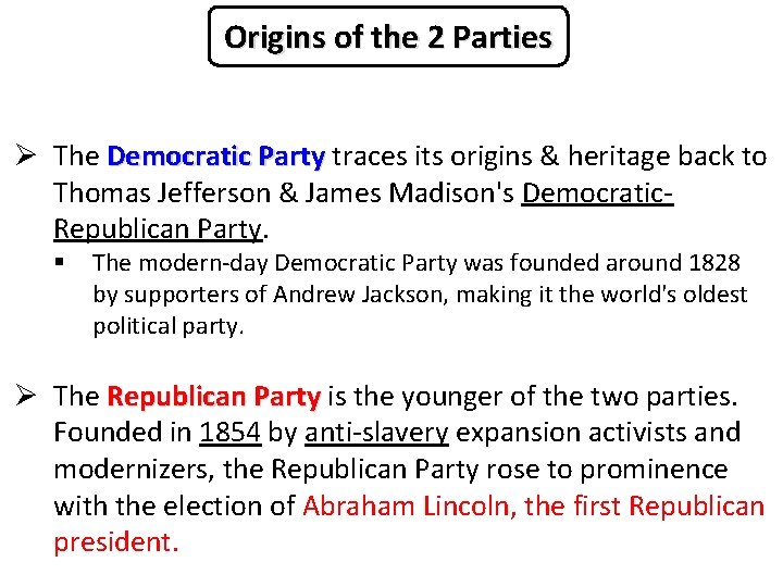Origins of the 2 Parties Ø The Democratic Party traces its origins & heritage
