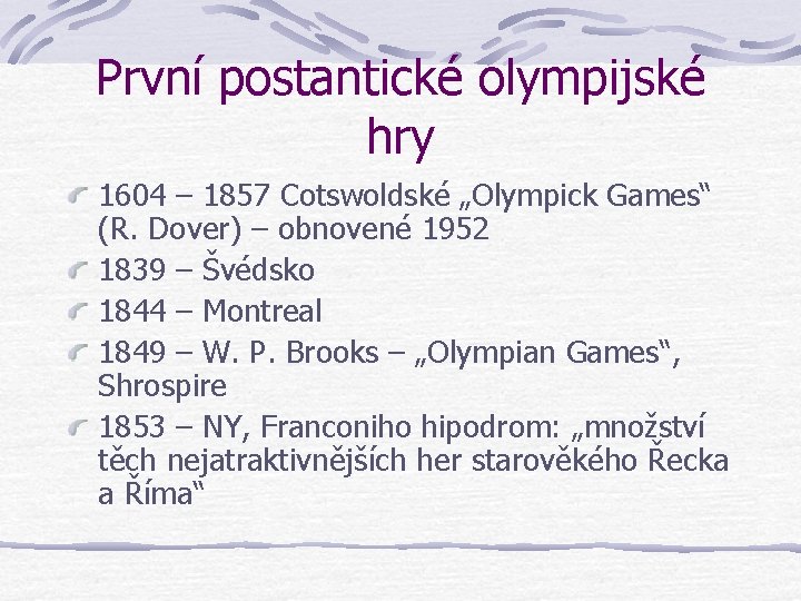 První postantické olympijské hry 1604 – 1857 Cotswoldské „Olympick Games“ (R. Dover) – obnovené