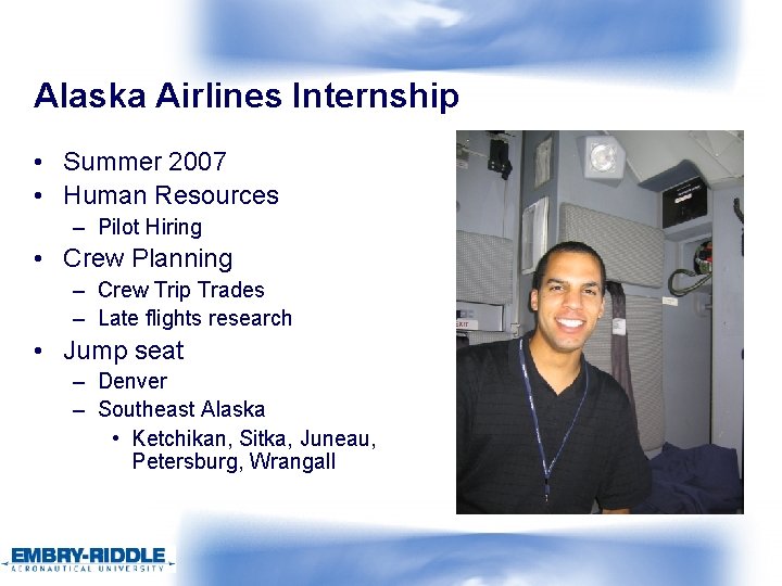 Alaska Airlines Internship • Summer 2007 • Human Resources – Pilot Hiring • Crew
