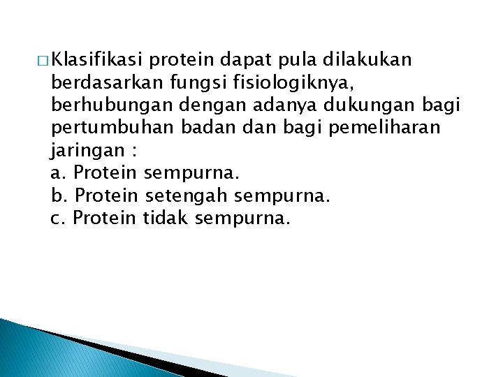 � Klasifikasi protein dapat pula dilakukan berdasarkan fungsi fisiologiknya, berhubungan dengan adanya dukungan bagi � Klasifikasi protein dapat pula dilakukan berdasarkan fungsi fisiologiknya, berhubungan dengan adanya dukungan bagi