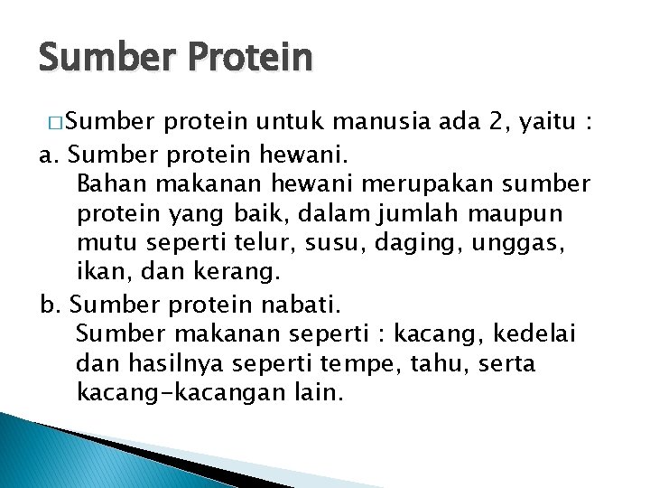 Sumber Protein � Sumber protein untuk manusia ada 2, yaitu : a. Sumber protein Sumber Protein � Sumber protein untuk manusia ada 2, yaitu : a. Sumber protein