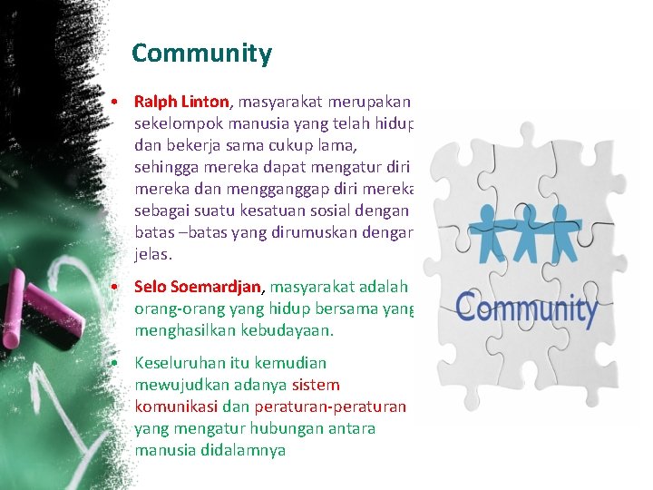 Community • Ralph Linton, masyarakat merupakan sekelompok manusia yang telah hidup dan bekerja sama