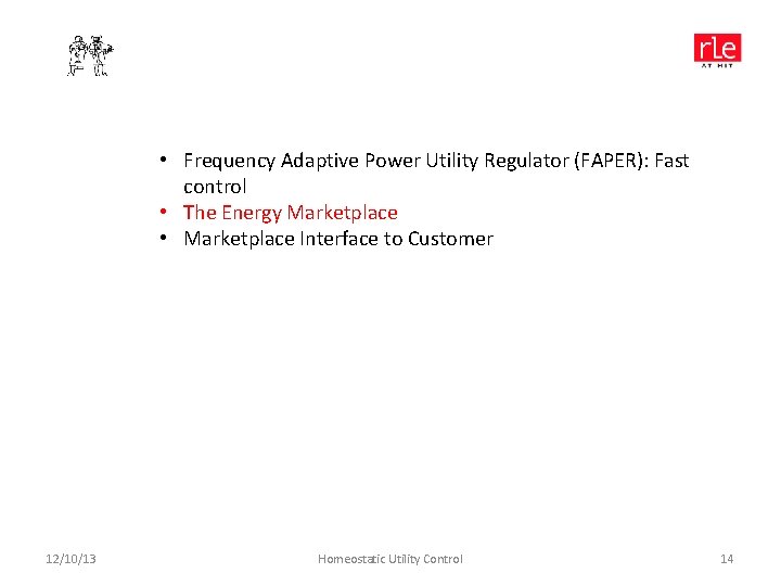  • Frequency Adaptive Power Utility Regulator (FAPER): Fast control • The Energy Marketplace