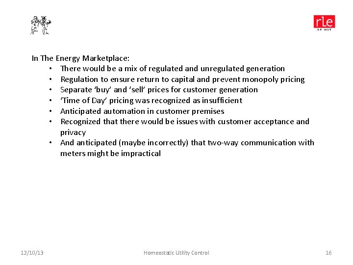 In The Energy Marketplace: • There would be a mix of regulated and unregulated