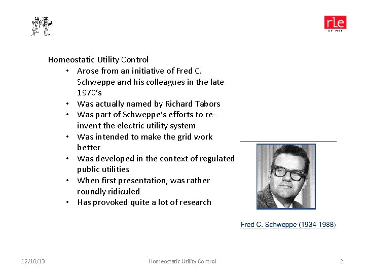 Homeostatic Utility Control • Arose from an initiative of Fred C. Schweppe and his