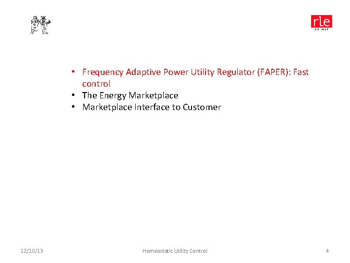  • Frequency Adaptive Power Utility Regulator (FAPER): Fast control • The Energy Marketplace