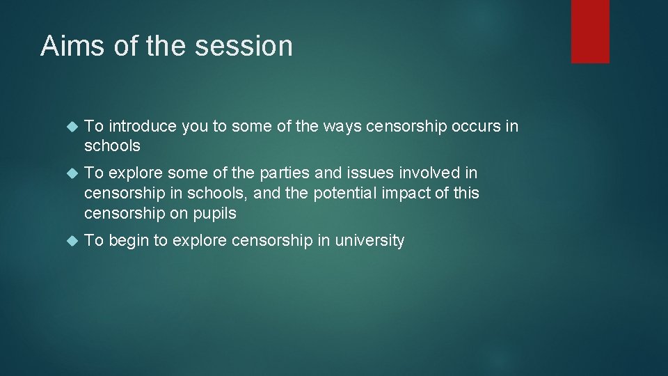 Aims of the session To introduce you to some of the ways censorship occurs