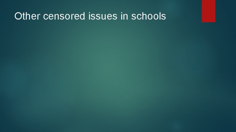 Other censored issues in schools 