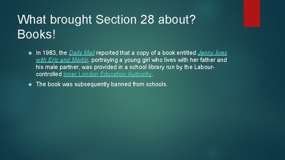 What brought Section 28 about? Books! In 1983, the Daily Mail reported that a