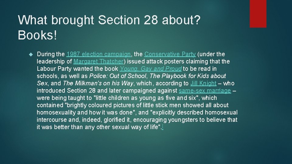 What brought Section 28 about? Books! During the 1987 election campaign, the Conservative Party