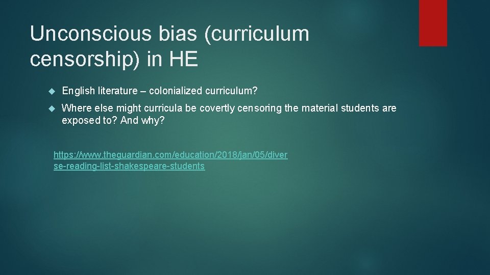 Unconscious bias (curriculum censorship) in HE English literature – colonialized curriculum? Where else might