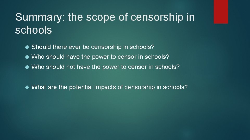 Summary: the scope of censorship in schools Should there ever be censorship in schools?