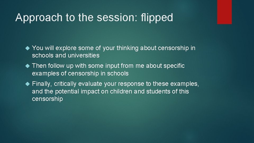 Approach to the session: flipped You will explore some of your thinking about censorship
