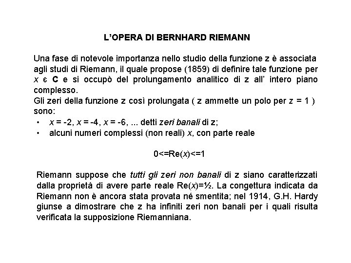 L’OPERA DI BERNHARD RIEMANN Una fase di notevole importanza nello studio della funzione z