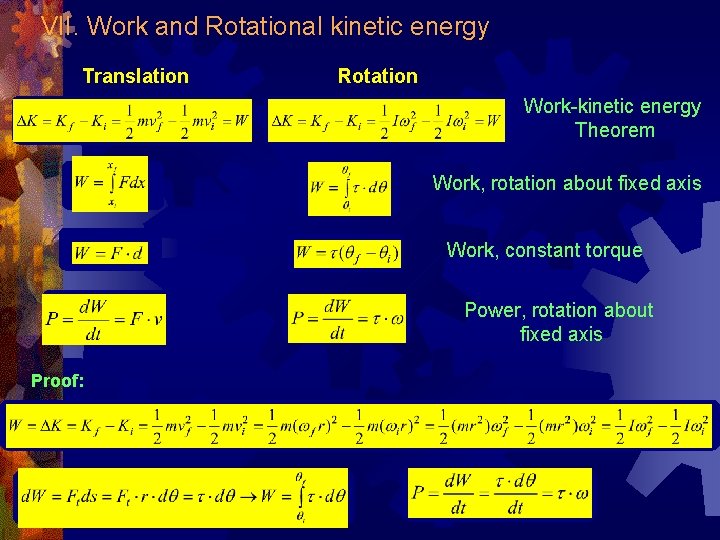 VII. Work and Rotational kinetic energy Translation Rotation Work-kinetic energy Theorem Work, rotation about