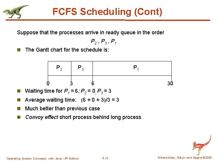 FCFS Scheduling (Cont) Suppose that the processes arrive in ready queue in the order