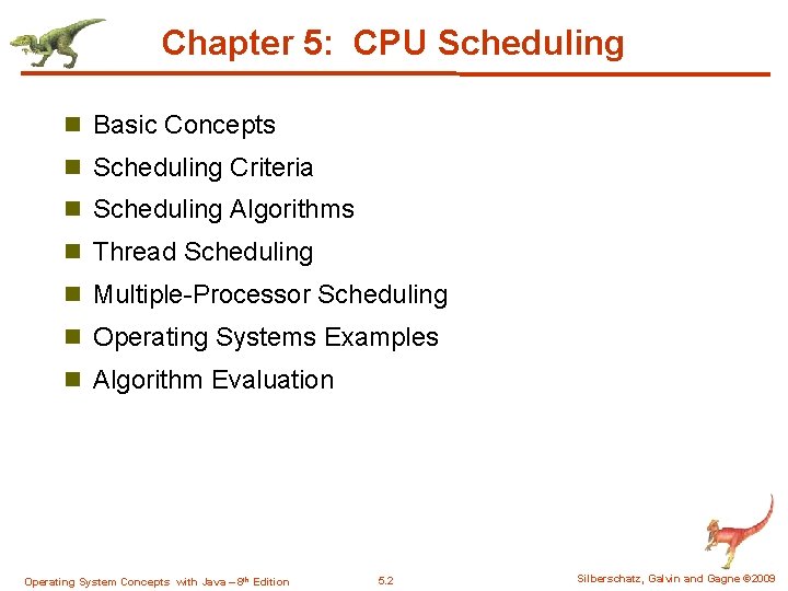 Chapter 5: CPU Scheduling n Basic Concepts n Scheduling Criteria n Scheduling Algorithms n