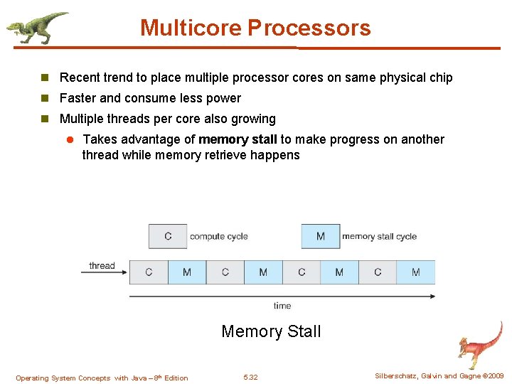 Multicore Processors n Recent trend to place multiple processor cores on same physical chip